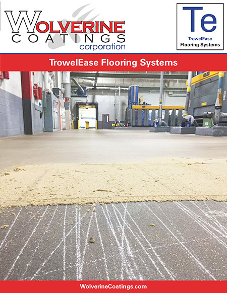 TrowelEase Flooring Systems - General Product Brochures - Wolverine Coatings Corporation: Coatings Manufacturer, Spartanburg, SC